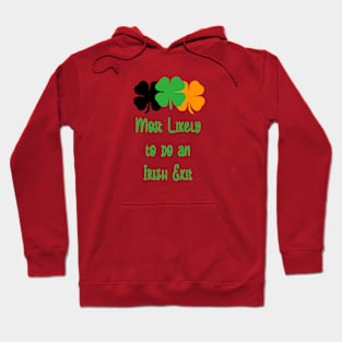 Most likely to do an irish exit Hoodie